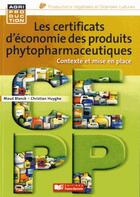 Couverture du livre « Les certificats d'économie des produits phytosanitaires » de Christian Huyghe et Maud Blanck aux éditions France Agricole