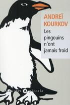 Couverture du livre « Les pingouins n'ont jamais froid » de Andrei Kourkov aux éditions Liana Levi