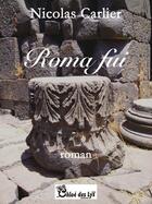 Couverture du livre « Roma fui » de Nicolas Carlier aux éditions Chloe Des Lys