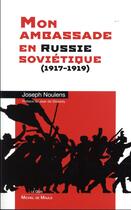 Couverture du livre « Mon ambassade en Russie soviétique ; 1917-1919 » de Noulens Joseph aux éditions Michel De Maule