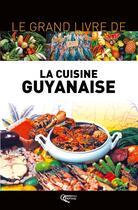 Couverture du livre « La cuisine guyanaise » de Pierre Alibert aux éditions Orphie