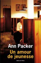 Couverture du livre « Un amour de jeunesse » de Ann Packer aux éditions Editions De L'olivier