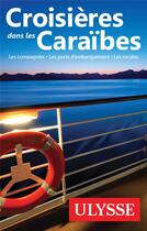 Couverture du livre « Croisières dans les Caraïbes (4e édition) » de  aux éditions Ulysse