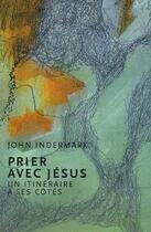 Couverture du livre « Prier avec Jésus » de John Indermark aux éditions Empreinte Temps Present