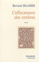 Couverture du livre « L'effacement des ombres » de Bernard Dilasser aux éditions Diabase