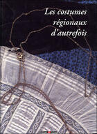 Couverture du livre « Costumes regionaux d'autrefois (les) » de  aux éditions Archives Et Culture