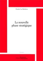 Couverture du livre « La nouvelle phase stratégique » de Guido La Barbera aux éditions Science Marxiste