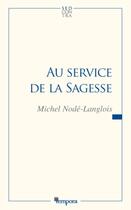 Couverture du livre « Au service de la sagesse » de Michel Node-Langlois aux éditions Artege