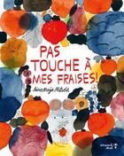 Couverture du livre « Pas touche à mes fraises ! » de Aino-Maya Metsola aux éditions Versant Sud