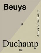 Couverture du livre « Beuys & duchamp : artists of the future » de Magdalena Holzhey et Kornelia Roeder aux éditions Hatje Cantz