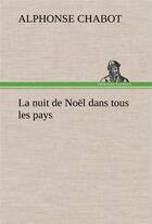 Couverture du livre « La nuit de noel dans tous les pays » de Chabot Alphonse aux éditions Tredition