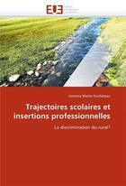 Couverture du livre « Trajectoires scolaires et insertions professionnelles » de Merlin Duchateau-V aux éditions Editions Universitaires Europeennes