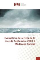 Couverture du livre « Evaluation des effets de la crue de septembre 2003 a medenine-tunisie » de Chniter Mongi aux éditions Editions Universitaires Europeennes