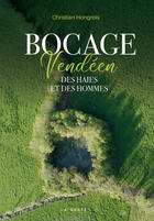 Couverture du livre « Bocage vendéen : Des haies et des hommes » de Christian Hongrois aux éditions Geste