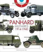 Couverture du livre « Tous les Panhard militaires 1914-1940 » de Francois Vauvillier aux éditions Histoire Et Collections