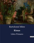 Couverture du livre « Rimas : Libro Primero » de Bartolome Mitre aux éditions Culturea