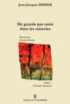 Couverture du livre « De Grands Pas Noirs Dans Les Miracles » de Jean-Jacques Didier aux éditions Le Coudrier