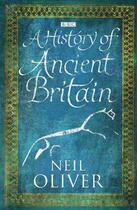 Couverture du livre « A History of Ancient Britain » de Oliver Neil aux éditions Orion Digital