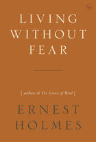 Couverture du livre « Living Without Fear » de Holmes Ernest aux éditions Penguin Group Us