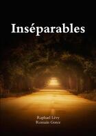 Couverture du livre « Inseparables » de Gorce/Levy aux éditions Lulu