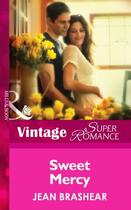 Couverture du livre « Sweet Mercy (Mills & Boon Vintage Superromance) » de Jean Brashear aux éditions Mills & Boon Series