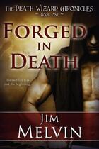 Couverture du livre « Forged in death » de Melvin Jim aux éditions Bellebooks