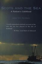 Couverture du livre « Scots and the sea ; a nation's lifeblood » de James D. G. Davidson aux éditions 