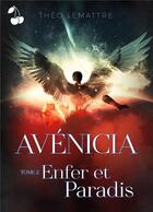 Couverture du livre « Avénicia : Enfer et Paradis » de Theo Lemattre aux éditions Cherry Publishiing