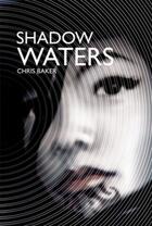 Couverture du livre « Shadow Waters » de Baker Chris aux éditions Huia Nz Ltd