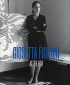 Couverture du livre « Giosetta fioroni alter ego /anglais » de Dumont Anna/Obrist H aux éditions Acc Art Books