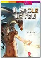 Couverture du livre « L'aigle et le feu » de Claude Merle aux éditions Livre De Poche Jeunesse