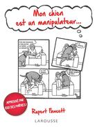 Couverture du livre « Mon chien est un manipulateur... » de Rupert Fawcett aux éditions Larousse