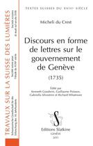 Couverture du livre « Discours en forme de lettres sur le gouvernement de Genève (1735) » de Jacques-Barthelemy Micheli Du Crest aux éditions Slatkine