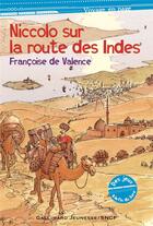 Couverture du livre « Niccolo sur la route des Indes » de Francoise De Valence aux éditions Gallimard-jeunesse