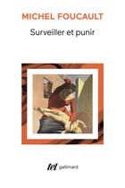 Couverture du livre « Surveiller et punir ; naissance de la prison » de Michel Foucault aux éditions Gallimard