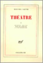 Couverture du livre « Theatre T.1 » de Jean-Paul Sartre aux éditions Gallimard