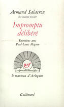 Couverture du livre « Impromptu delibere - entretiens avec paul-louis mignon » de Armand Salacrou aux éditions Gallimard (patrimoine Numerise)