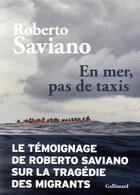 Couverture du livre « En mer, pas de taxis » de Roberto Saviano aux éditions Gallimard