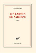 Couverture du livre « Les larmes de Narcisse » de Julie Girard aux éditions Gallimard