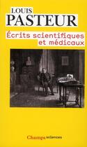 Couverture du livre « Écrits scientifiques et médicaux » de Louis Pasteur aux éditions Flammarion