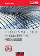 Couverture du livre « Choix des matériaux en conception mécanique np » de Michael F. Ashby aux éditions Dunod