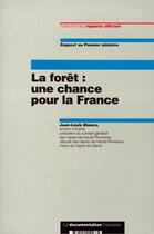 Couverture du livre « La forêt : une chance pour la France » de Jean-Louis Bianco aux éditions Documentation Francaise