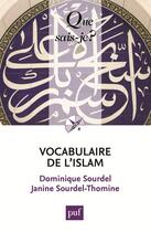 Couverture du livre « Vocabulaire de l'islam (2e édition) » de Janine Sourdel-Thomine et Dominique Sourdel aux éditions Que Sais-je ?