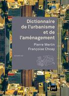Couverture du livre « Dictionnaire de l'urbanisme et de l'amenagement (4e édition) » de Pierre Merlin et Francoise Choay aux éditions Puf