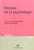 Couverture du livre « Histoire de la psychologie (2e édition) » de Evelyne Pewzner et Jean-Francois Braunstein aux éditions Armand Colin