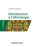 Couverture du livre « Introduction à l'ethnologie » de Jacques Lombard aux éditions Armand Colin