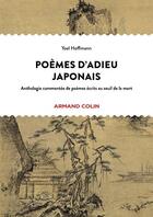Couverture du livre « Poèmes d'adieu japonais : Anthologie commentée de poèmes écrits au seuil de la mort » de Yoel Hoffmann aux éditions Armand Colin