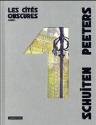 Couverture du livre « Les cités obscures : Intégrale vol.1 : Tomes 1 et 2 » de Benoit Peeters et Francois Schuiten aux éditions Casterman