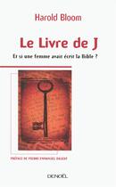 Couverture du livre « Le livre de j. ; et si une femme avait écrit la bible ? » de Harold Bloom aux éditions Denoel