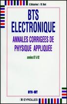 Couverture du livre « BTS électronique ; annales corrigées de physique appliquée ; années 87 à 92 » de Deluzurieux A. aux éditions Eyrolles